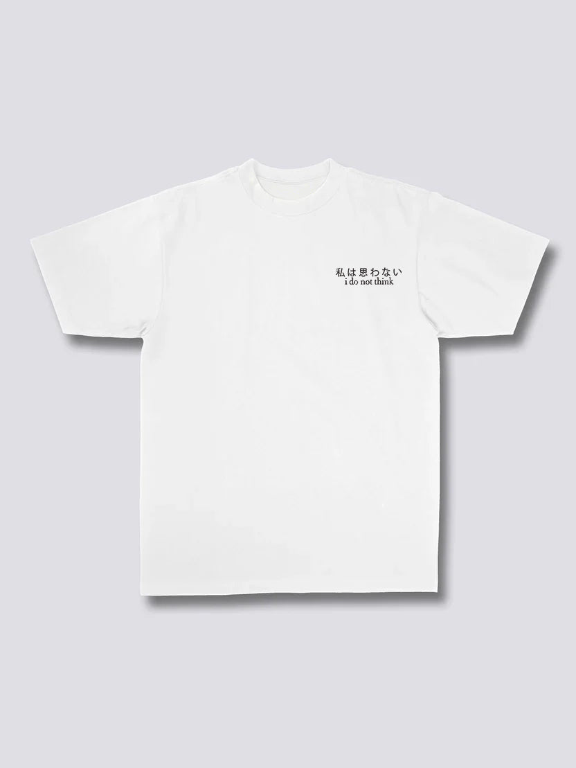 I Do Not Think T-Shirt