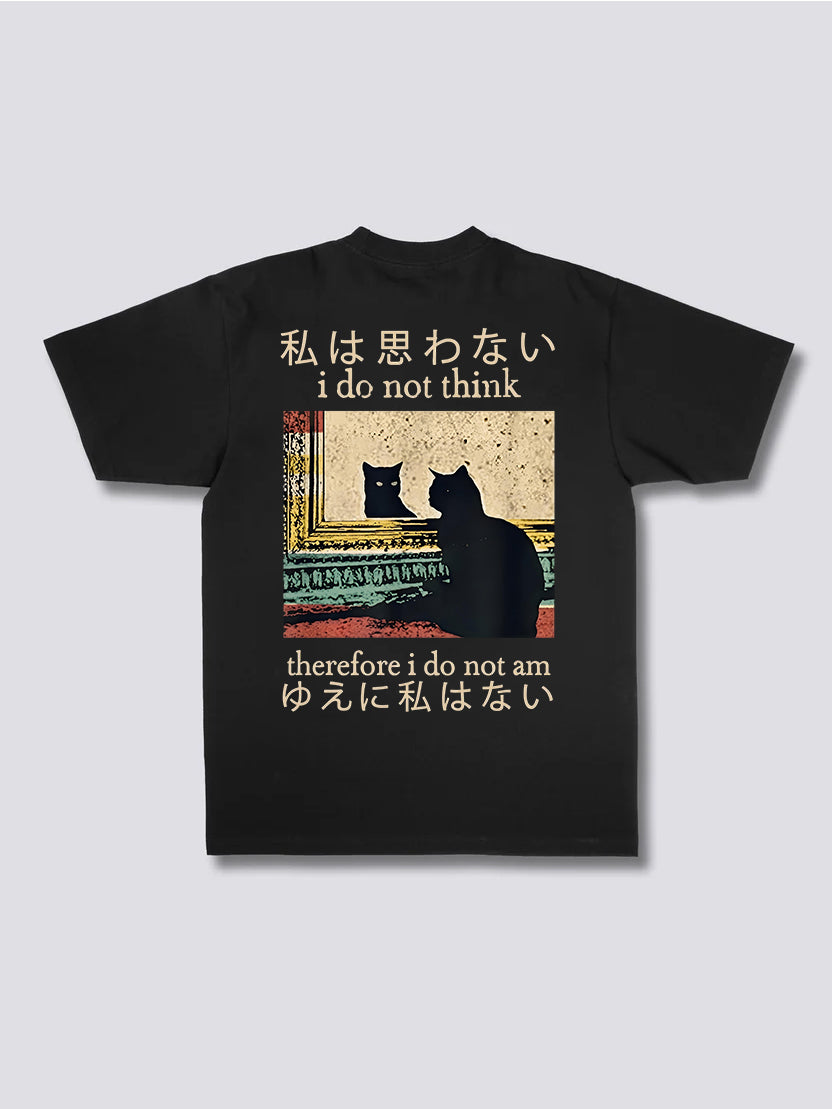 I Do Not Think T-Shirt