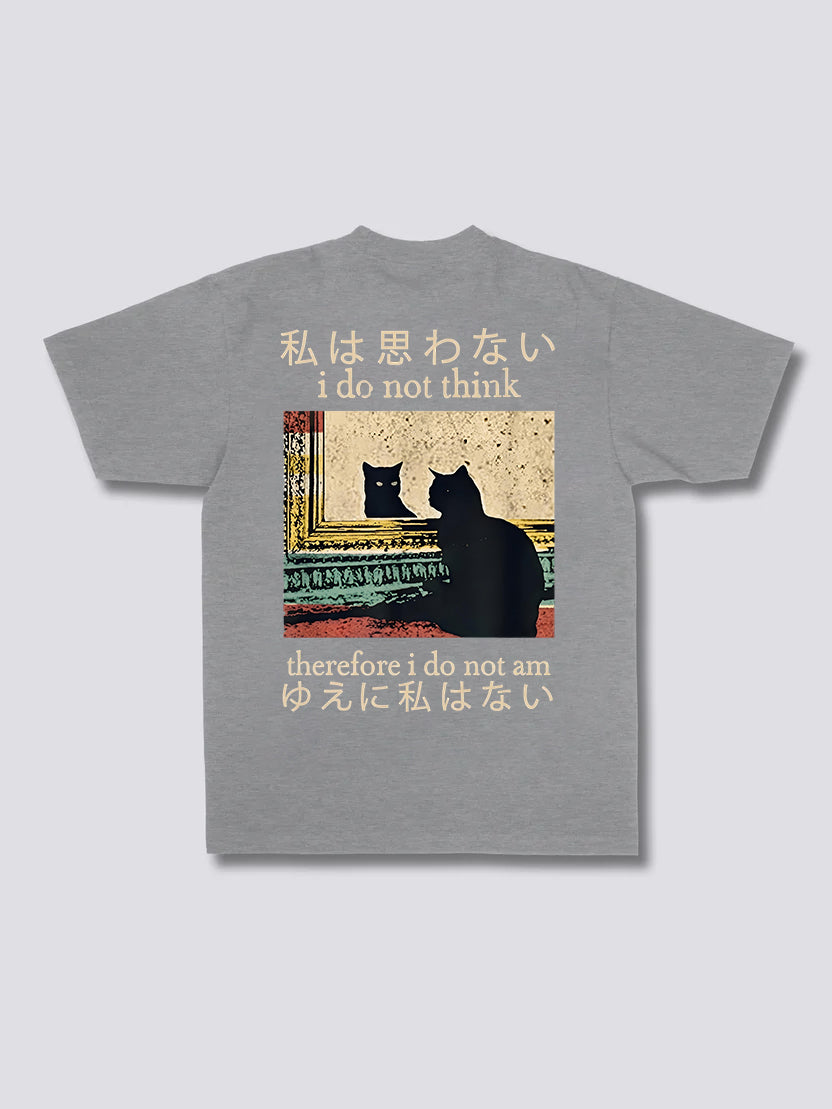 I Do Not Think T-Shirt