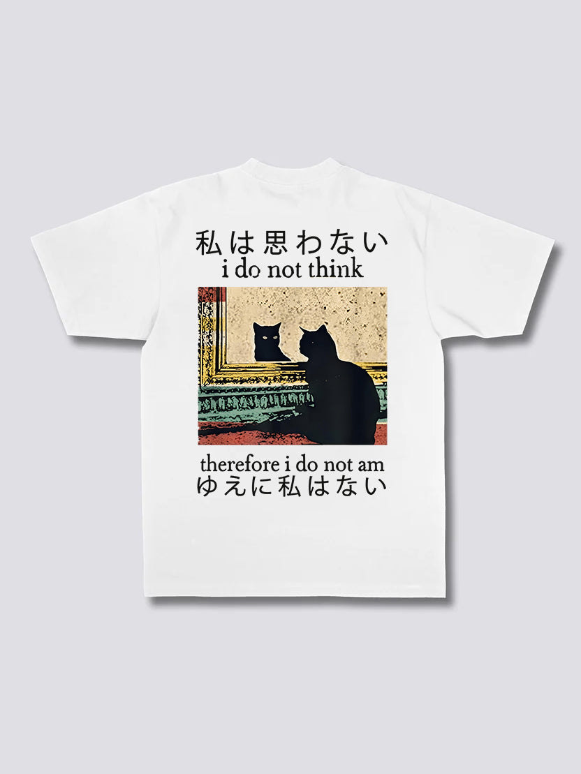 I Do Not Think T-Shirt
