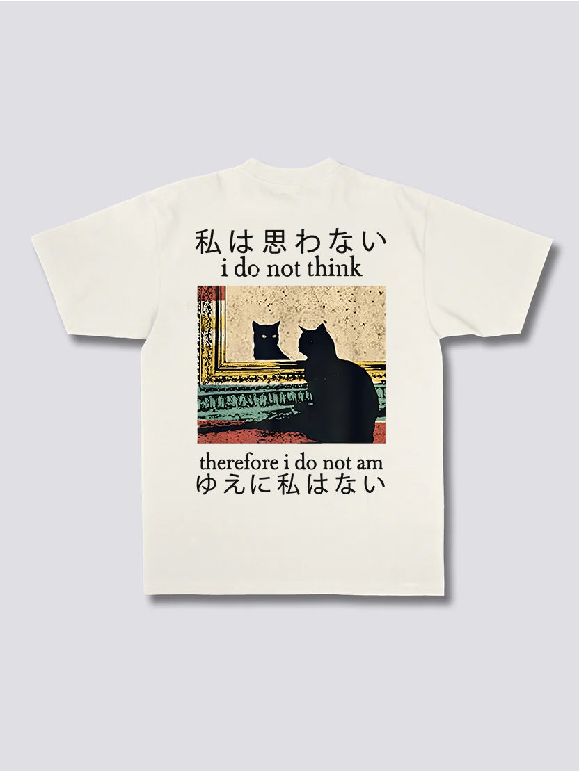 I Do Not Think T-Shirt
