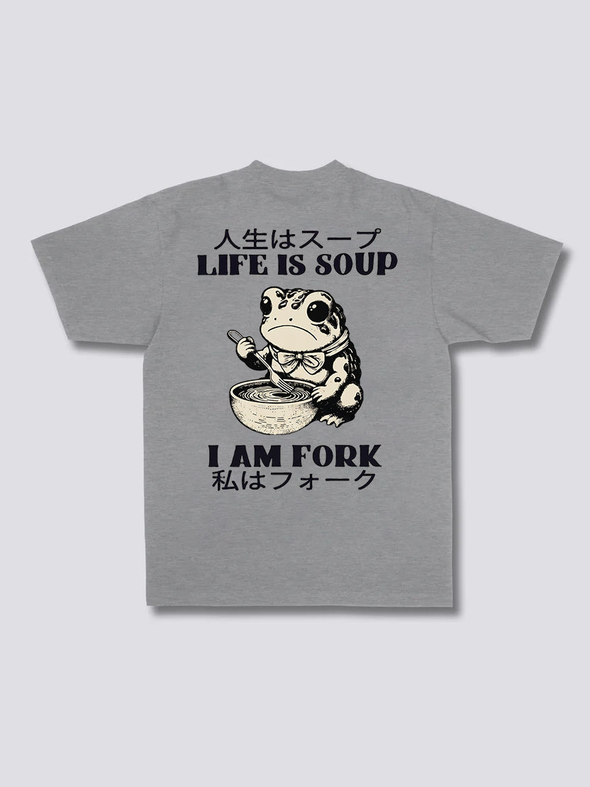 Life Is Soup I Am Fork T-shirt